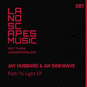 Jay Hubbard and An Sinewave — Path to Light (F-Act Remix)