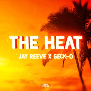 JAY REEVE/GECK-O — The Heat