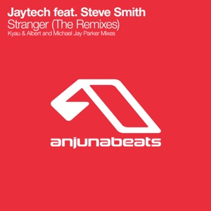 Jaytech feat. Steve Smith — Stranger (Michael Jay Parker Remix)