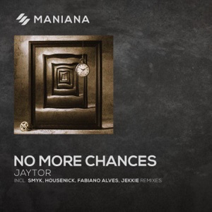 JAYTOR — NO MORE CHANCES (HOUSENICK)