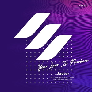 Jaytor — Your Love Is Nowhere (The Distance Remix)