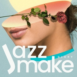 Jazzmake — Glory