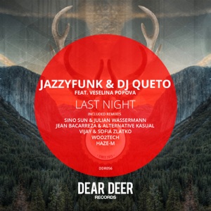 DJ Queto, JazzyFunk, Veselina Popova — Last Night (Vijay & Sofia Zlatko Remix)