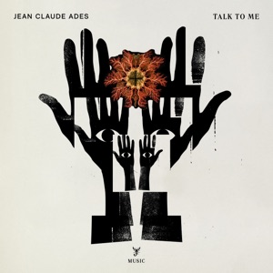 Jean Claude Ades — Talk to Me