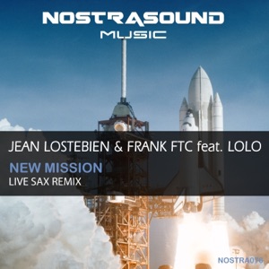 Jean Lostebien & Franck FTC ft. Lolo — New Mission (Live Sax Remix - Extended Version)