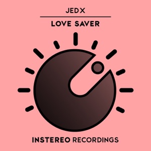 JEDX — Love Saver