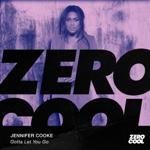 Jennifer Cooke — Gotta Let You Go - 0:00