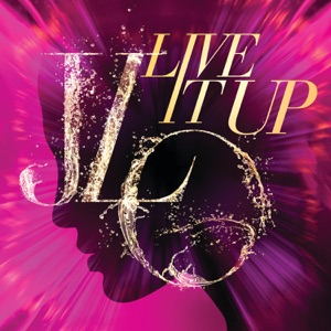 Jennifer Lopez — Live It Up