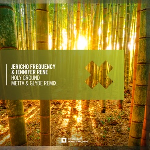 Jennifer Rene & Jericho Frequency — Holy Ground (Metta & Glyde Remix)