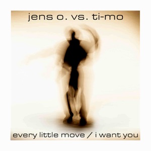 JENS O/TI-MO — Every Little Move