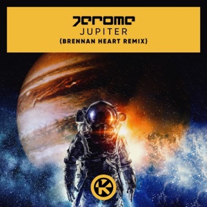 JEROME — Jupiter (Brennan Heart rmx)