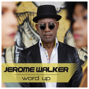 Jerome Walker feat. Sydney-7 — Word Up!