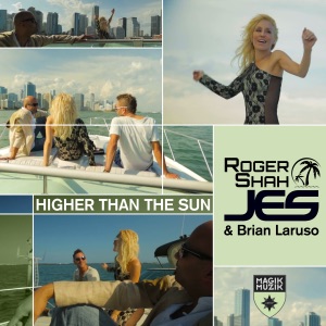 Roger Shah, JES & Brian Laruso — Higher Than The Sun (Original Mix)