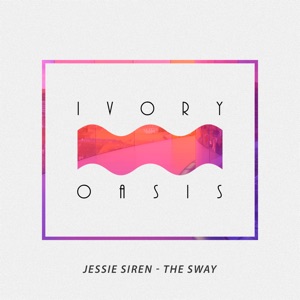 Jessie Siren — The Sway