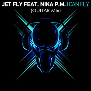 Jet Fly; Nika p.m. — I Can Fly (Guitar Mix)