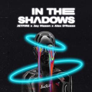 Jetfire / Jay Mason / Alex D'rosso — In The Shadows