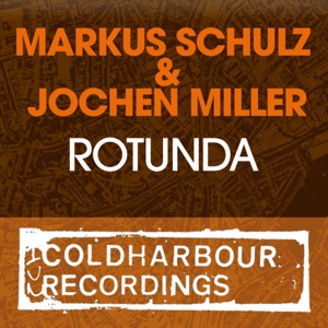 Markus Schulz, Jochen Miller — Rotunda