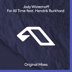 Jody Wisternoff ft. Hendrik Burkhard — For All Time (Extended Mix)