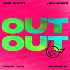 JOEL CORRY / JAX JONES / CHARLIE XCX / SAWEETIE — OUT OUT