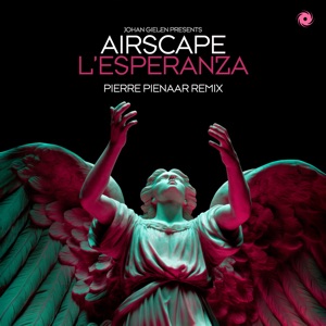 Johan Gielen and Airscape — LEsperanza (Pierre Pienaar Extended Remix)