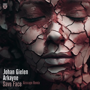 Johan Gielen & Arkayne — Save Face (Airscape Extended Remix)