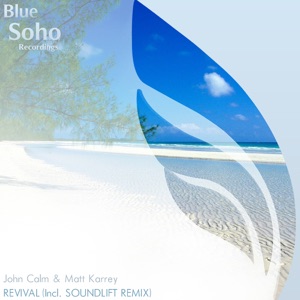 John Calm & Matt Karrey — Revival (SoundLift Remix)