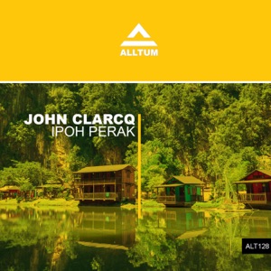 John Clarcq — Ipoh Perak (Original Mix)