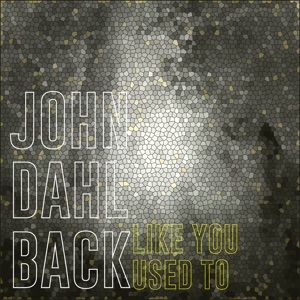 John Dahlback — Like You Used To - 0:00