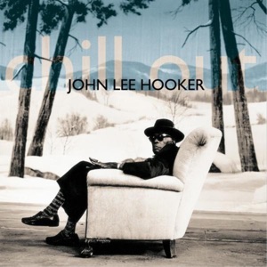 John Lee Hooker — Chil Out