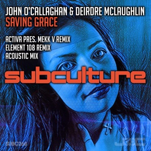 John O'Callaghan & Deirdre McLaughlin — Saving Grace (Activa presents Mekk V Extended Remix)