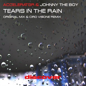 Accelerator, Johnny The Boy — Tears in the Rain (Original Mix)