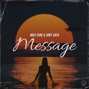 Max Fane, Jony Safa — Message