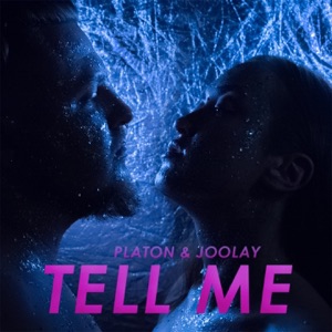 Joolay & Platon — Tell Me