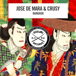 Jose De Mara & Crusy — Bangkok (Original Mix) - 0:00