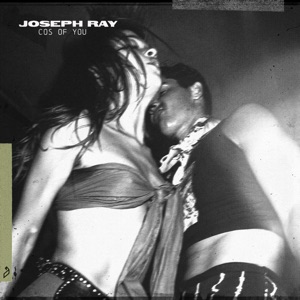 Joseph Ray — Cos of You