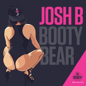 JOSH B — Booty Bear