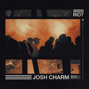 Josh Charm — Riot - 0:00