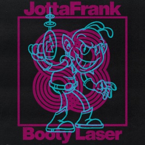 JOTTAFRANK — Booty Laser