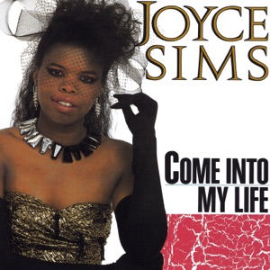 Joyce Sims — Come Into My Life