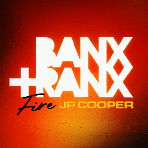 BANX and RANX, JP COOPER — FIRE
