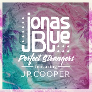 JP Cooper & Jonas Blue — Perfect Strangers