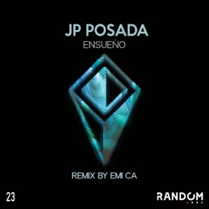 JP Posada — Ensueño (Emi CA Remix)