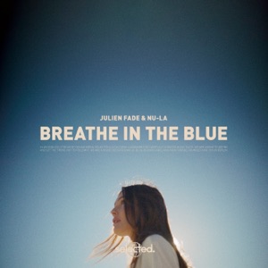 JULIEN FADE / NU-LA — BREATHE IN THE BLUE