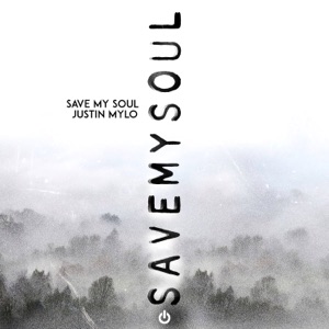 Justin Mylo — Save My Soul - 0:00