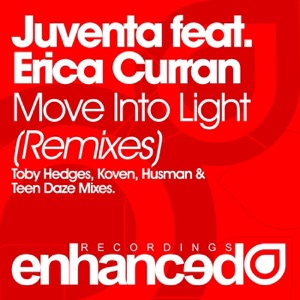 Juventa Feat. Erica Curran — Move Into Light (Teen Daze Remix)