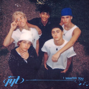 JYT — I Wanted You
