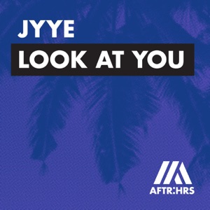 JYYE — Look At You - 0:00