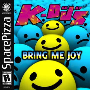 K-DEEJAYS — Bring Me Joy