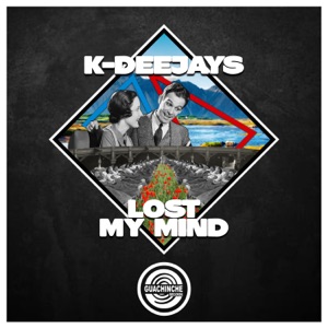 K-DEEJAYS — Lost My Mind