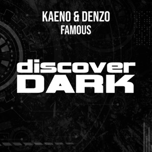 Denzo, Kaeno — Famous (Bryan Kearney Remix)